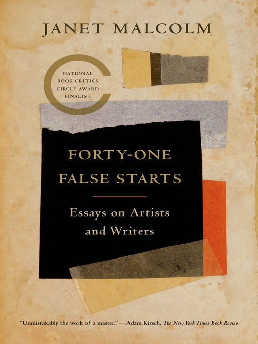 Title details for Forty-one False Starts by Janet Malcolm - Available